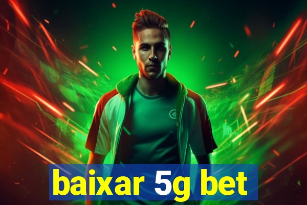 baixar 5g bet